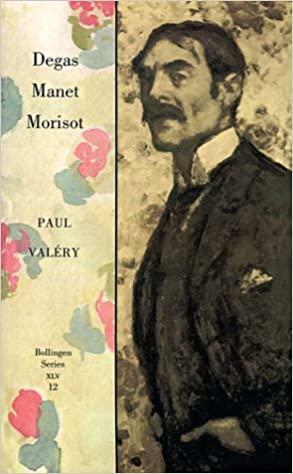 Degas, Manet, Morisot by Paul Valéry