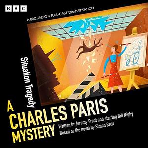 Charles Paris: Situation Tragedy: A BBC Radio 4 Full-Cast Dramatisation by Simon Brett, Jeremy Front