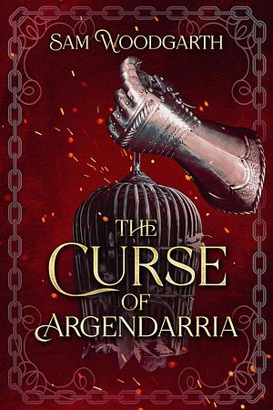 The Curse of Argendarria by Sam Woodgarth