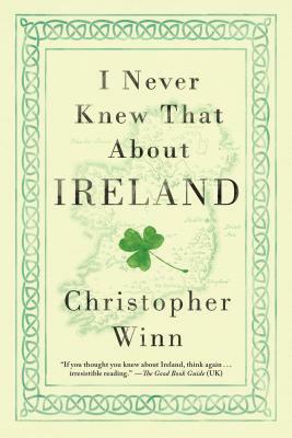 I Never Knew That about Ireland by Christopher Winn