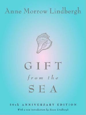 Gift from the Sea: 50th Anniversary Edition by Anne Morrow Lindbergh