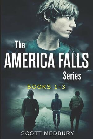 The America Falls Series Books 1-3 by Scott Medbury