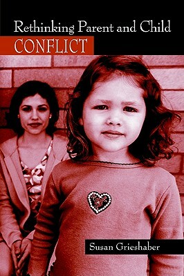 Rethinking Parent and Child Conflict by Susan Grieshaber