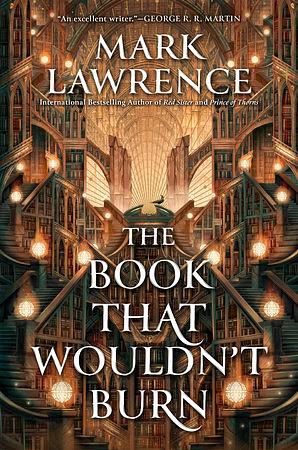 The Book That Wouldn't Burn by Mark Lawrence