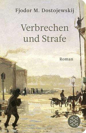 Verbrechen und Strafe by Fyodor Dostoevsky