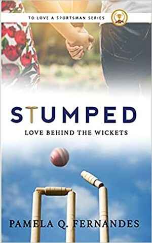 Stumped: Love Behind the Wickets by Pamela Q. Fernandes