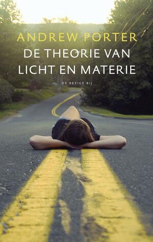 De theorie van licht en materie by Andrew Porter