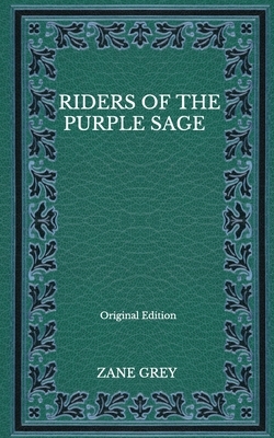 Riders Of The Purple Sage - Original Edition by Zane Grey