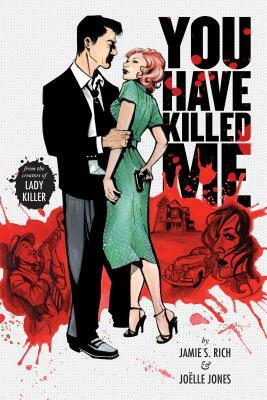 You Have Killed Me by Jamie S. Rich