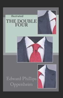 The Double Four Illustrated by Edward Phillips Oppenheim