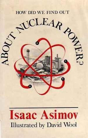 How Did We Find Out about Nuclear Power? by Isaac Asimov