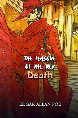 The Masque of the Red Death: Annotated by Edgar Allan Poe