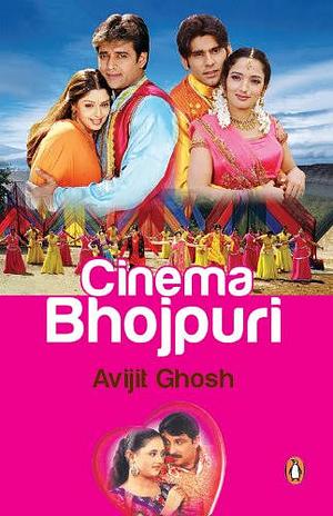 Cinema Bhojpuri by Avijit Ghosh