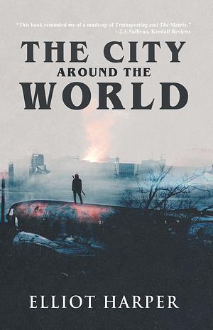 The City around the World by Elliot J. Harper, Elliot J. Harper