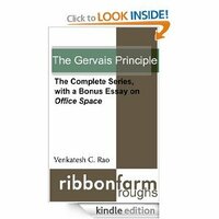 The Gervais Principle: The Complete Series, with a Bonus Essay on Office Space by Venkatesh G. Rao