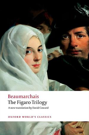 The Figaro Trilogy by Pierre-Augustin Caron de Beaumarchais, David Coward
