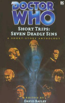 Doctor Who Short Trips: Seven Deadly Sins by Mark Wright, John Binns, Gareth Wigmore, Rebecca Levene, David Bailey, Tara Samms, Paul Magrs, Jacqueline Rayner