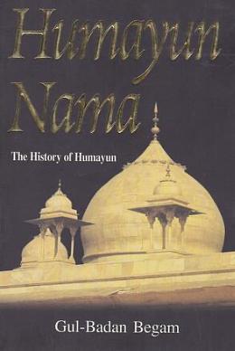 History of Humayun by Gul-Badan Begam