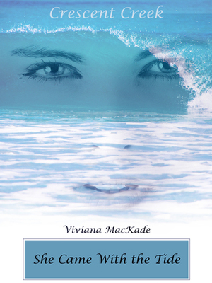 She Came With The Tide by Viviana MacKade