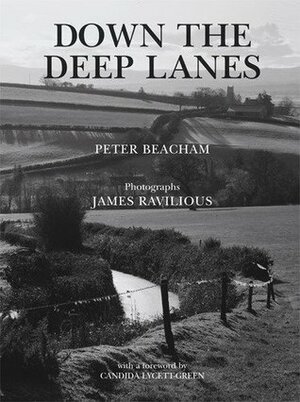 Down The Deep Lanes by Peter Beacham, James Ravilious