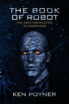 The Book of Robot by Ken Poyner