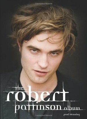 The Robert Pattinson Album by Paul Stenning