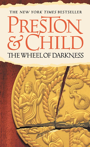 The Wheel of Darkness by Douglas Preston, Lincoln Child