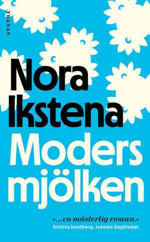 Modersmjölken by Nora Ikstena