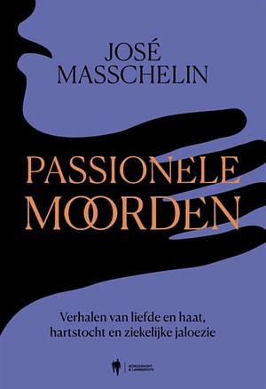 Passionele moorden by José Masschelin