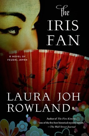 The Iris Fan by Laura Joh Rowland