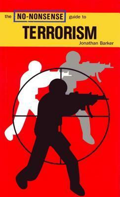 The No-Nonsense Guide to Terrorism by Jonathan Barker