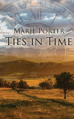 Ties In Time by Marje Porter