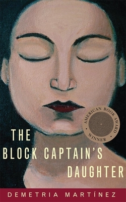 The Block Captain's Daughter by Demetria Martínez