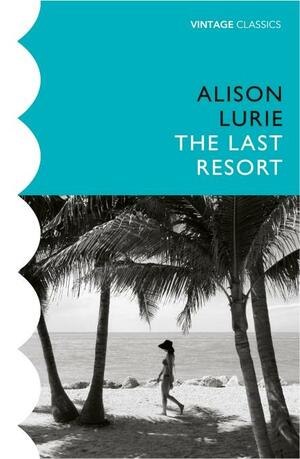 The Last Resort by Alison Lurie