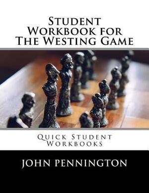 Student Workbook for The Westing Game: Quick Student Workbooks by John Pennington