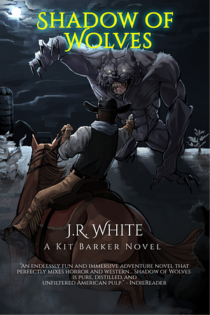 Shadow of Wolves by J.R. White