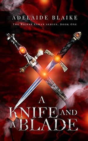 A Knife and a Blade by Adelaide Blaike