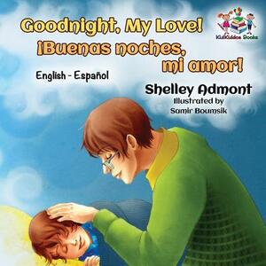 Goodnight, My Love!: English Spanish by Kidkiddos Books, Shelley Admont