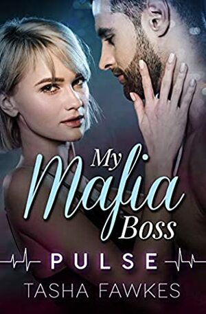 My Mafia Boss: Pulse by Tasha Fawkes