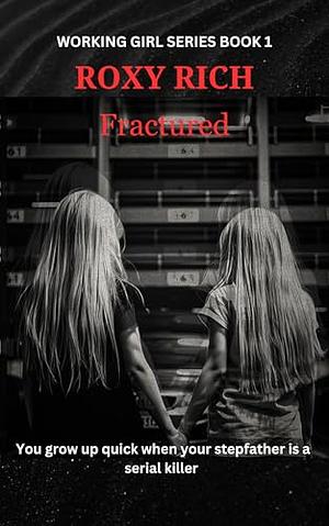 Fractured by Roxy Rich