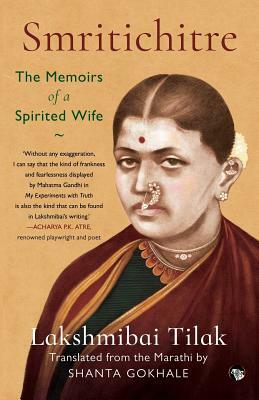 Smritichitre: The Memoirs of a Spirited Wife by Lakshmibai Tilak