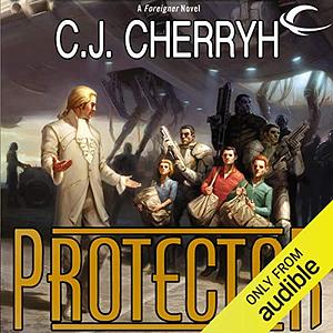 Protector: Foreigner Sequence 5, Book 2 by C.J. Cherryh