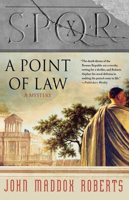 Spqr X: A Point of Law: A Mystery by John Maddox Roberts
