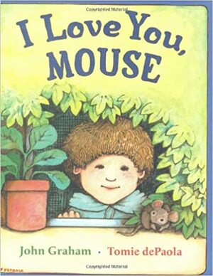 I Love You, Mouse by John Graham