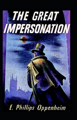 The Great Impersonation-Classic Original Edition(Annotated) by Edward Phillips Oppenheim