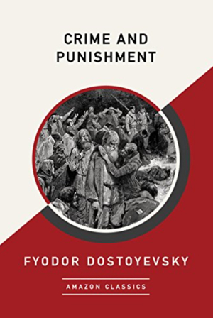 Crime and Punishment (AmazonClassics Edition) by Fyodor Dostoevsky