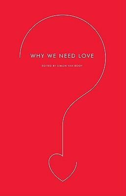 Why We Need Love by Simon Van Booy