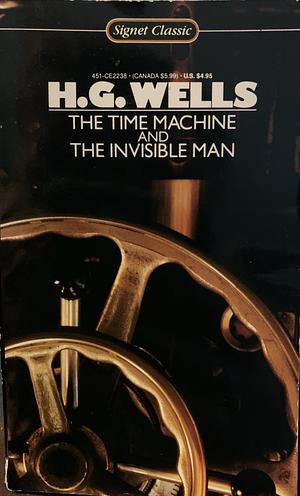 The Time Machine and the Invisible Man by H.G. Wells