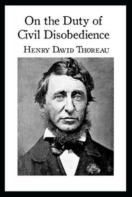 On the Duty of Civil Disobedience: Annotated by Henry David Thoreau