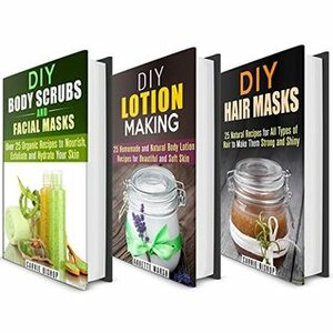 Homemade Beauty Products Box Set: Over 75 Amazing DIY Beauty Recipes for Your Body, Face and Hair! (All-Natural & Organic) by Annette Marsh, Carrie Bishop